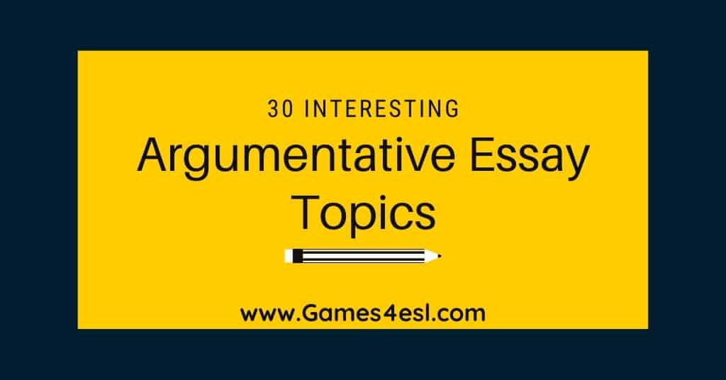 Argumentative Essay Topics