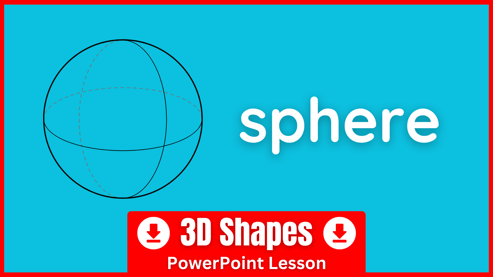 A PowerPoint for teaching 3D shapes.