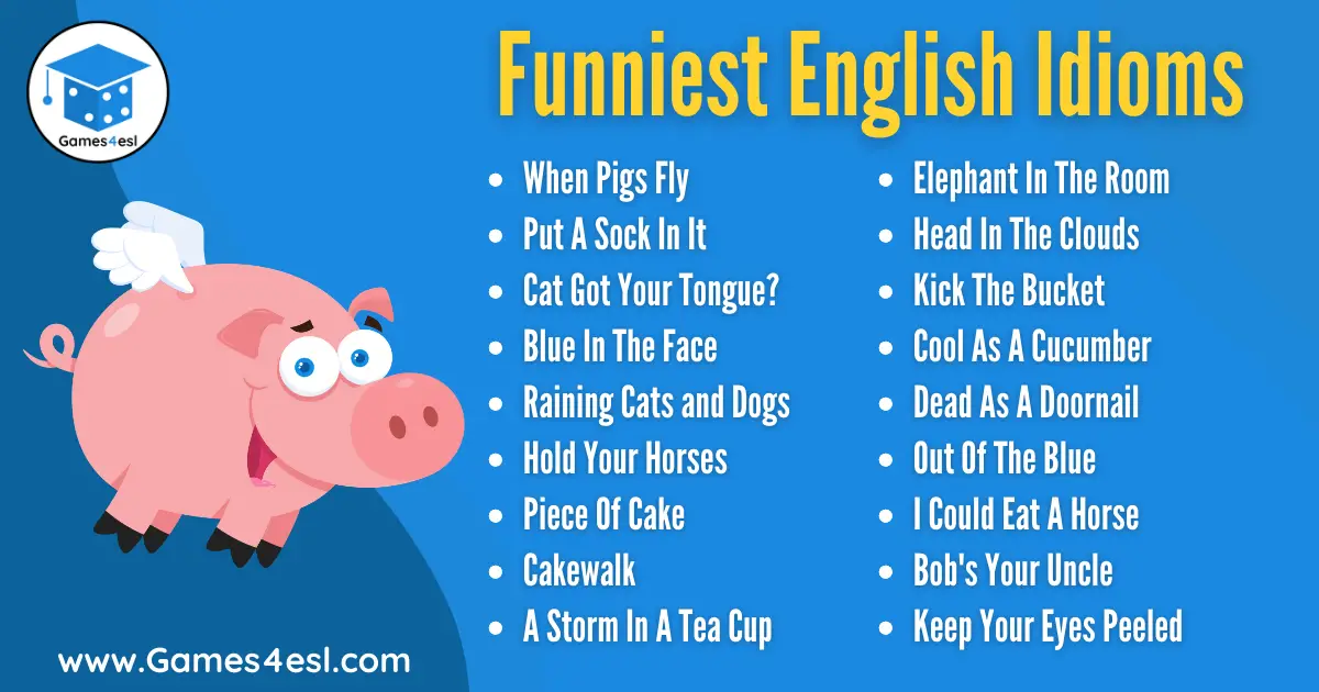 A list of the funniest English Idioms
