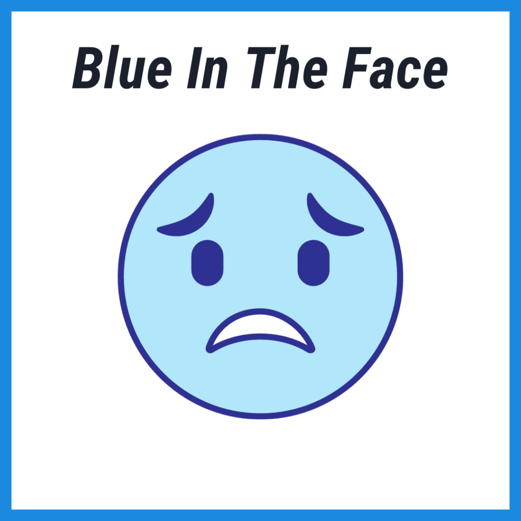 A Picture depicting the English idiom "Blue In The Face"