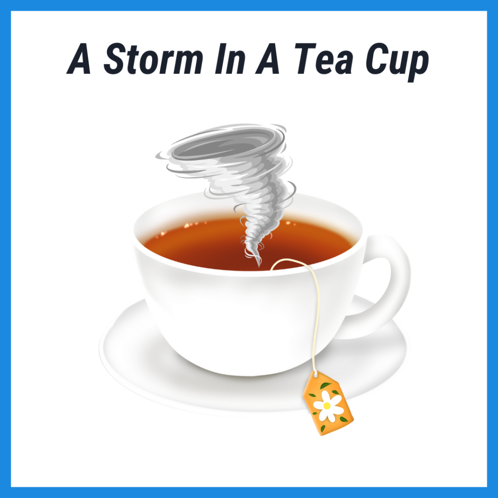 A Picture depicting the English idiom "A Storm In A Tea Cup"