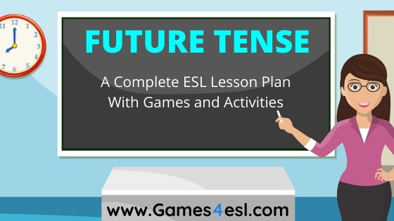 Future Tense – A Complete ESL Lesson Plan