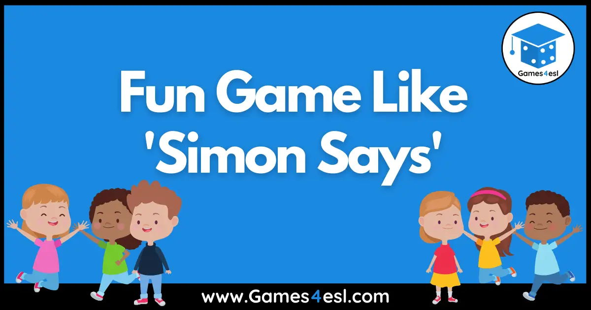 Simon Says - ESL Vocabulary Games for Kids & Adults - ESL Expat