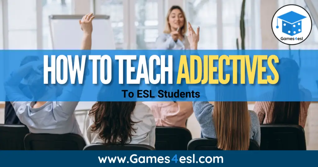 How To Teach Adjectives To ESL Students | A Step By Step Guide
