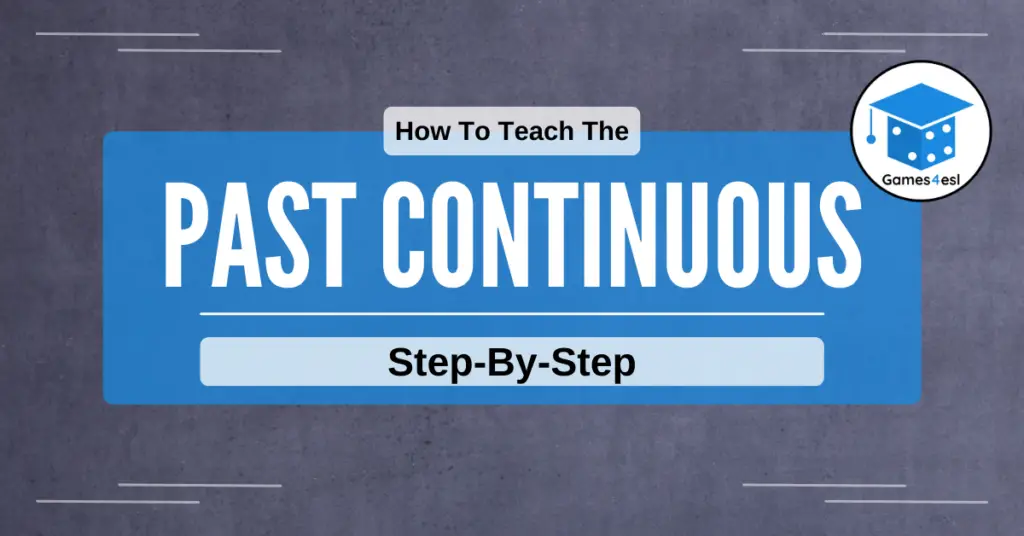 How To Teach The Past Continuous | Step By Step