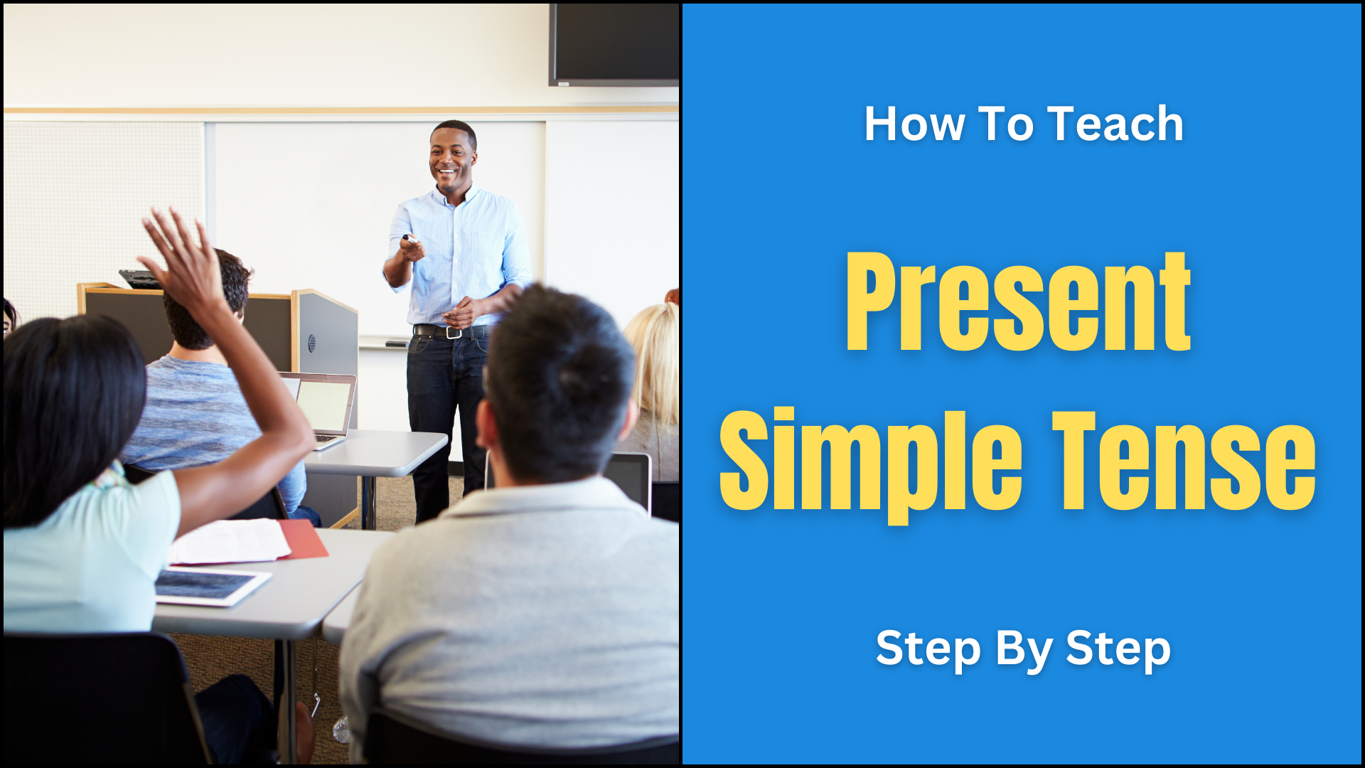 A teacher standing at the front of class teaching with the title 'How to teach the present simple tense'