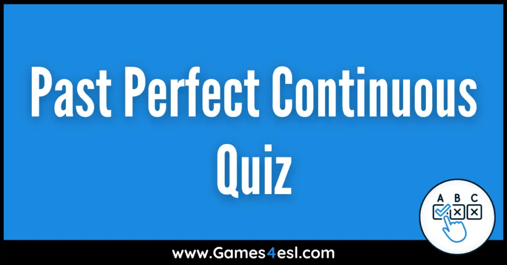 Past Perfect Continuous Tense Quiz