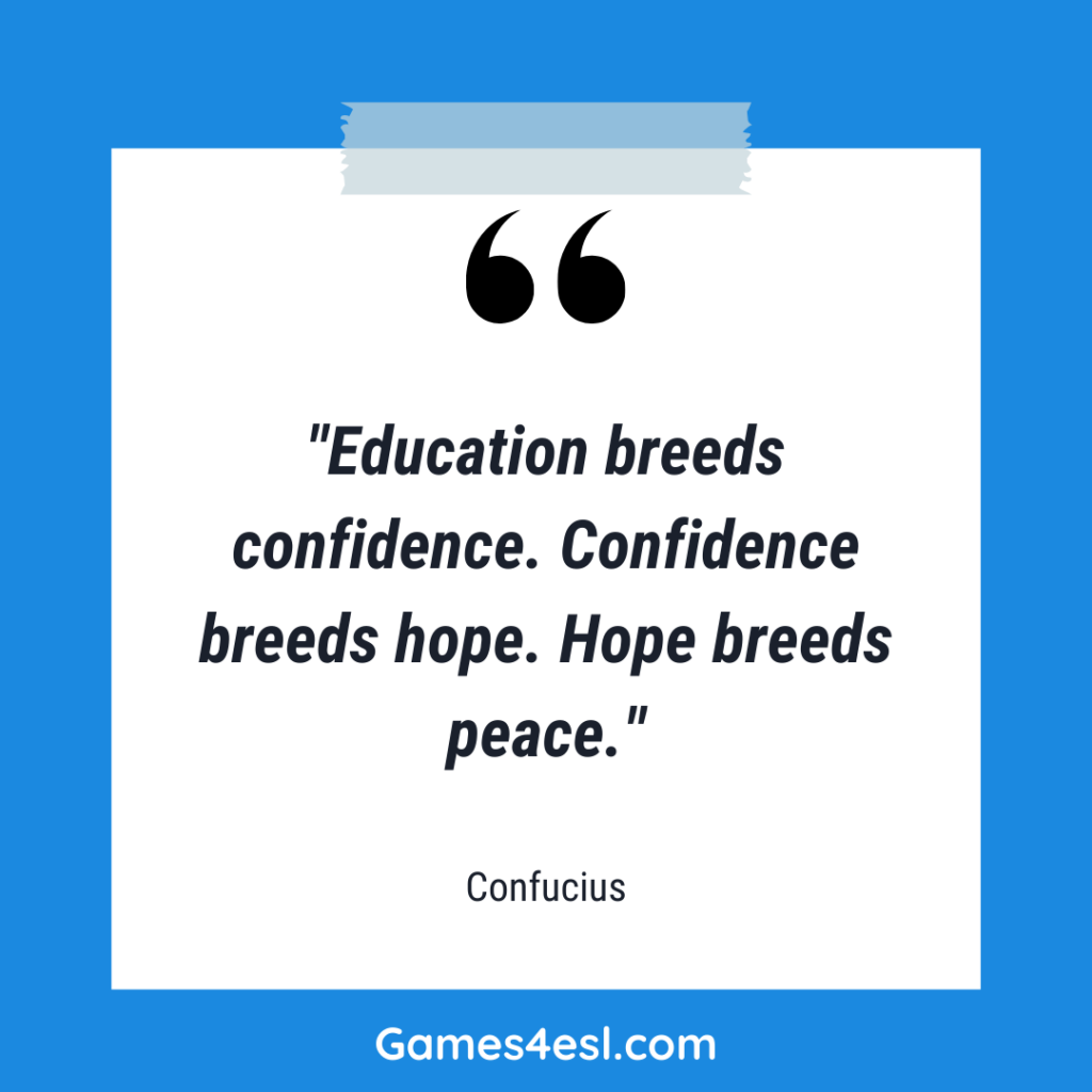 A quote about education  by Confucius that reads "Education breeds confidence. Confidence breeds hope. Hope breeds peace."