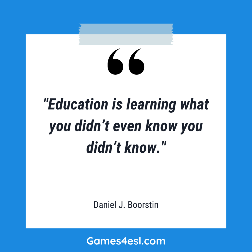 A quote about education by Daniel J. Boorstin that reads "Education is learning what you didn’t even know you didn’t know."