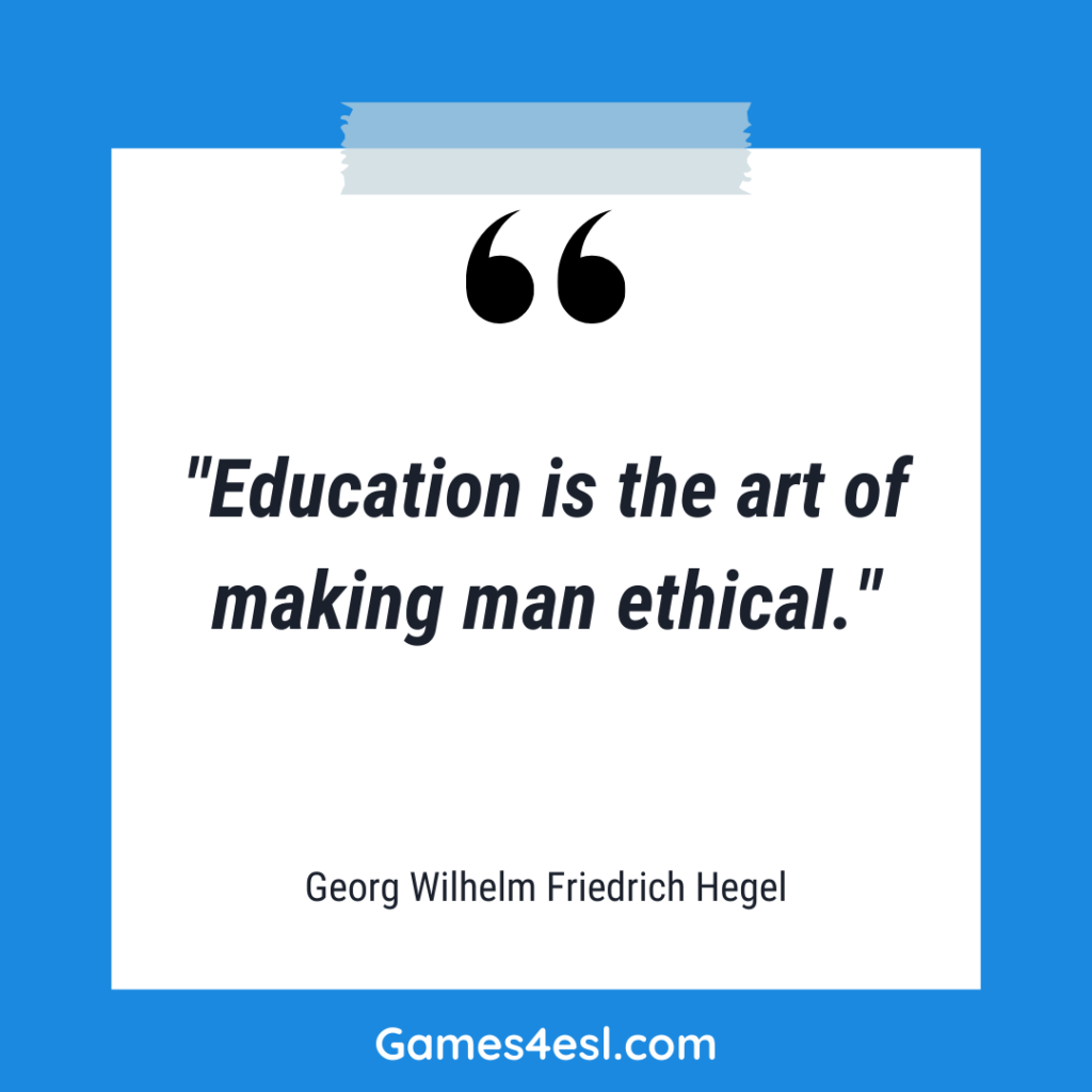 A quote about education by Georg Wilhelm Friedrich Hegel that reads "Education is the art of making man ethical."