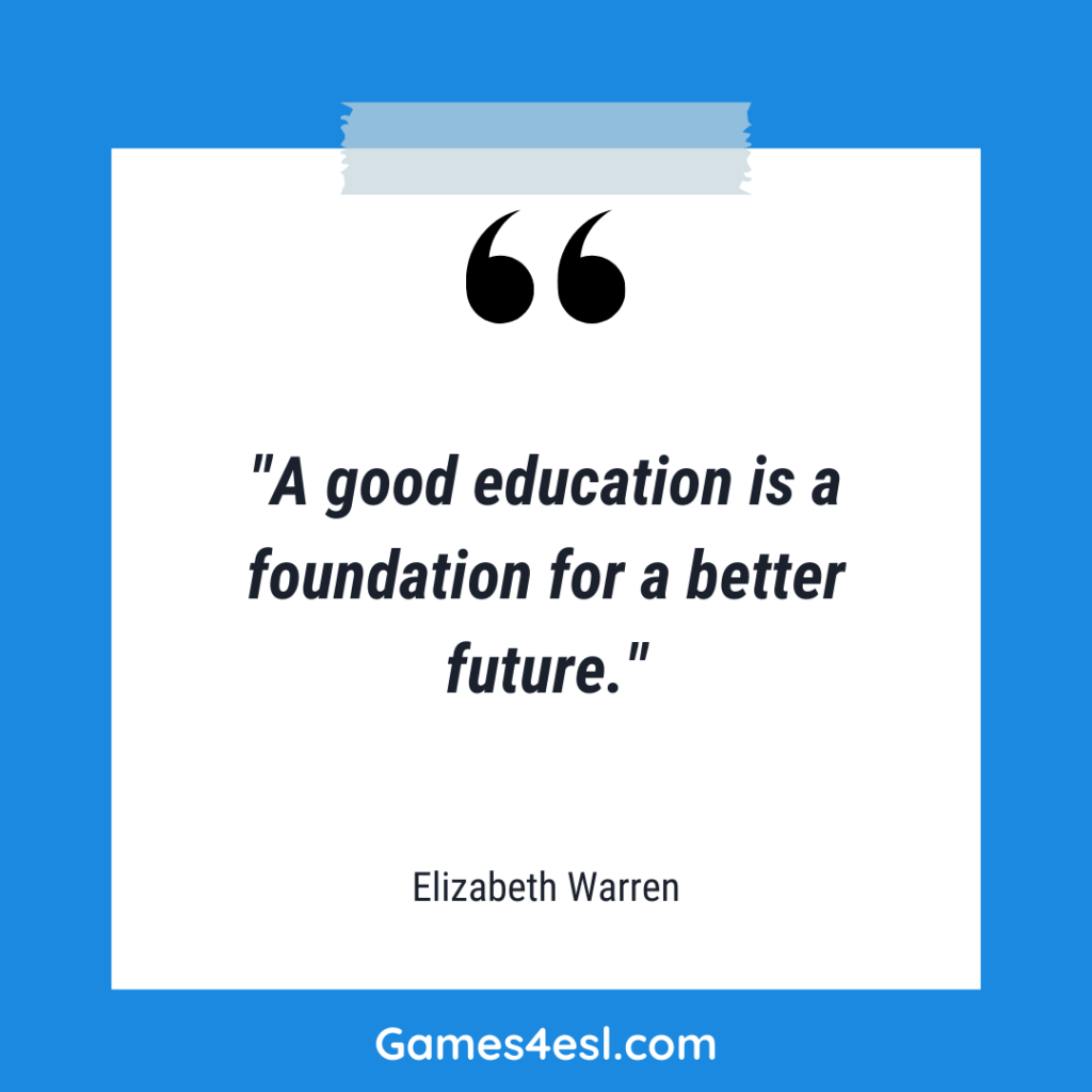 A quote about education by Elizabeth Waren that reads "A good education is a foundation for a better future."