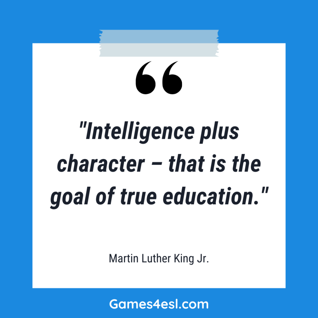 An quote about education from Martin Luther King that reads "Intelligence plus character – that is the goal of true education."