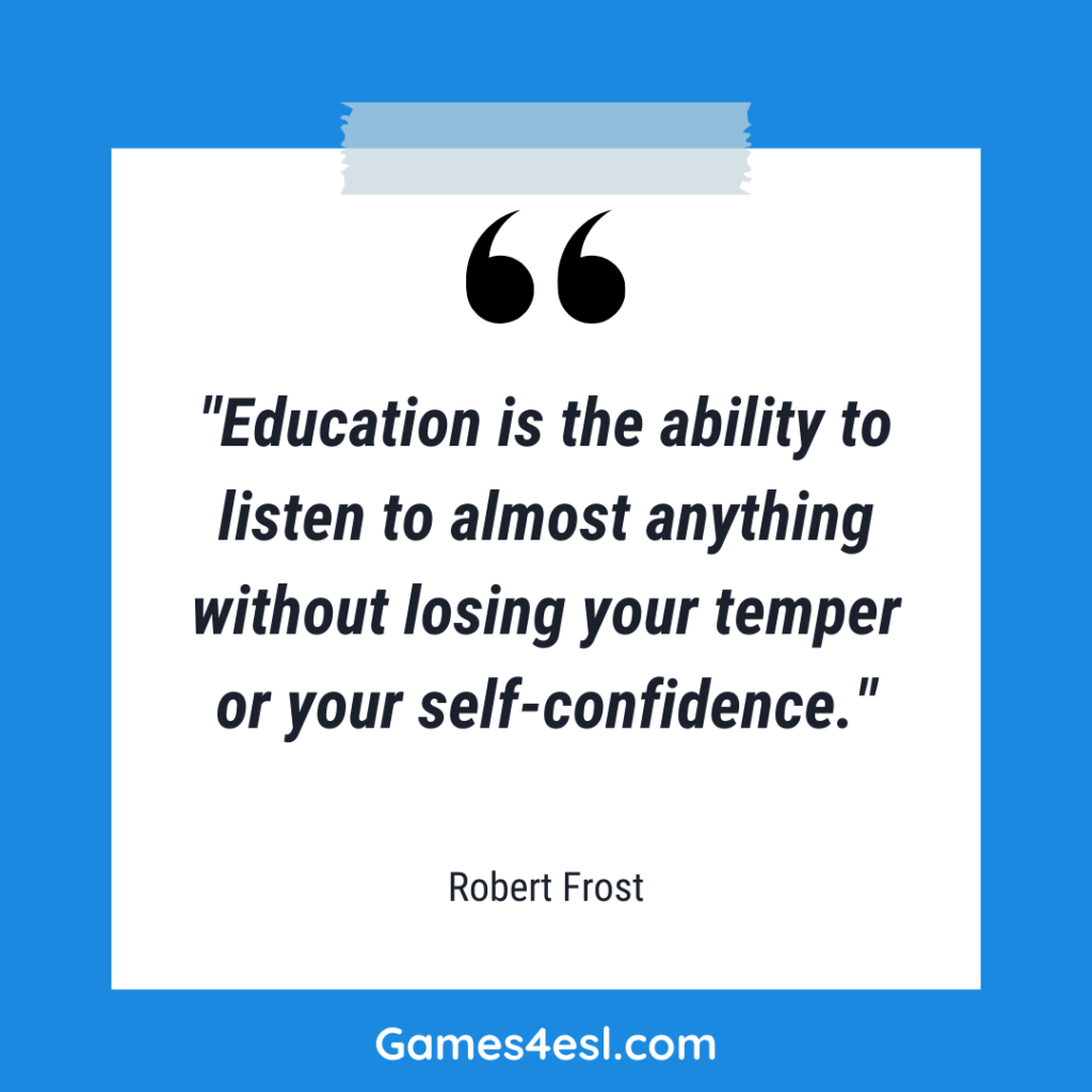A quote about education by Robert Frost that reads "Education is the ability to listen to almost anything without losing your temper or your self-confidence."
