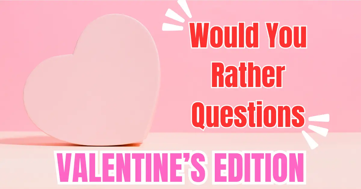 A heart on a pink background with the title "Would You Rather Questions Valentine's Edition.