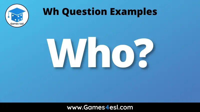 Who - Example Questions